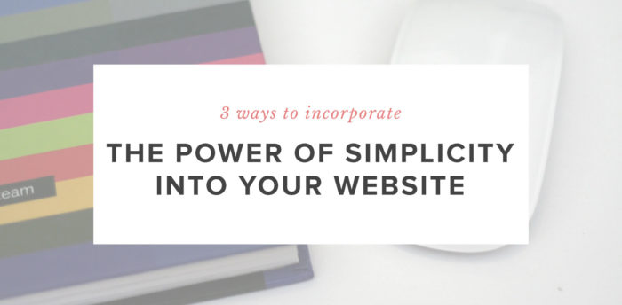 3 Ways To Incorporate The Power Of Simplicity Into Your Website - Jules ...