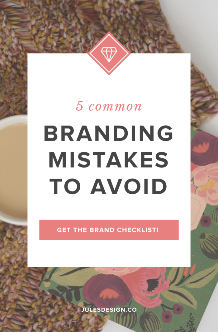 5 Common Branding Mistakes to Avoid. Get the brand checklist! I want to save you the time and struggles that come along with having a brand that just doesn’t fit. I want you to get it right the first time! So, here are 5 common branding mistakes that you should avoid and how you can fix them.