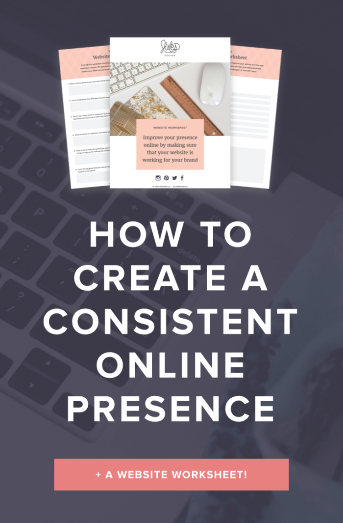 How to create a consistent online presence + a website worksheet!