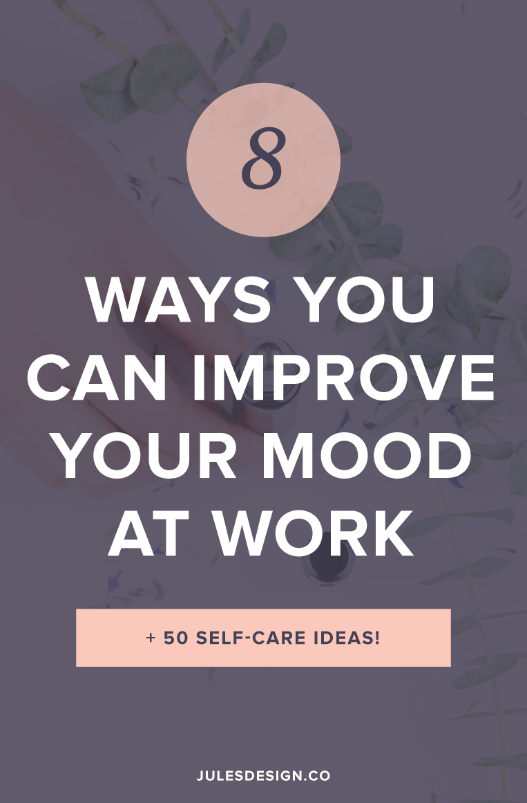 8 Ways to Instantly Boost Your Mood While You Work - Jules Design