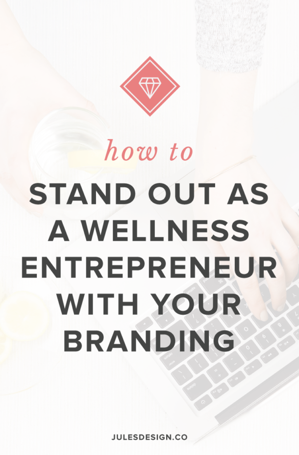 How to Craft a Striking Brand as a Wellness Entrepreneur Jules Design