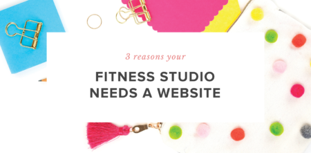 3 Reasons Your Fitness Studio Needs a Website