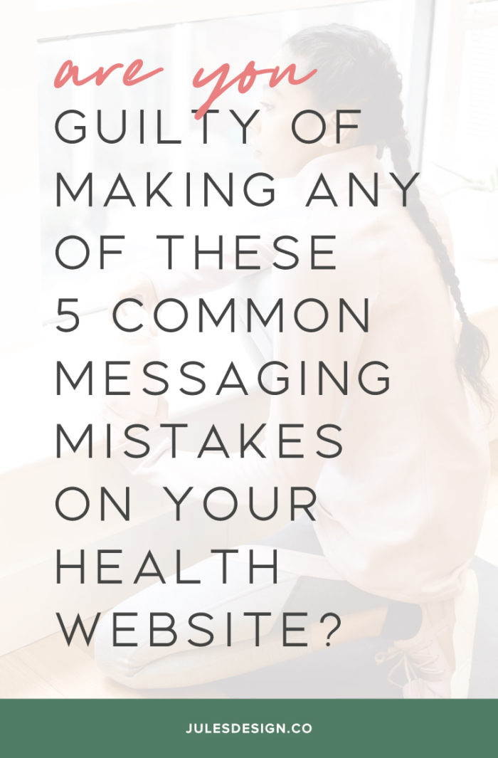 Are you guilty of making any of these 5 common messaging mistakes on your health website? This post will help you to up-level your messaging to attract your dream clients and start making consistent income as a health + wellness pro.