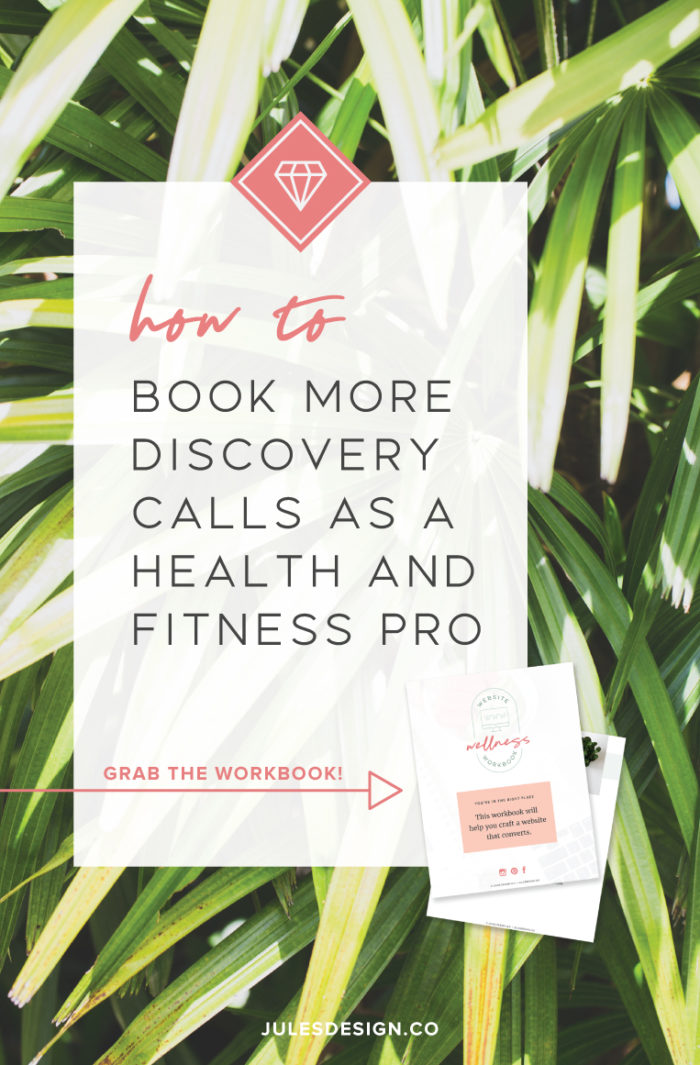 How to book more discovery calls as a health and fitness pro. Plus, grab the wellness website workbook! Discovery calls are a great way to get to know your clients, book out your services, and screen clients to see if they are a good fit. I have a proven 6-step process that will show you how to nail discovery calls as a health and wellness pro.