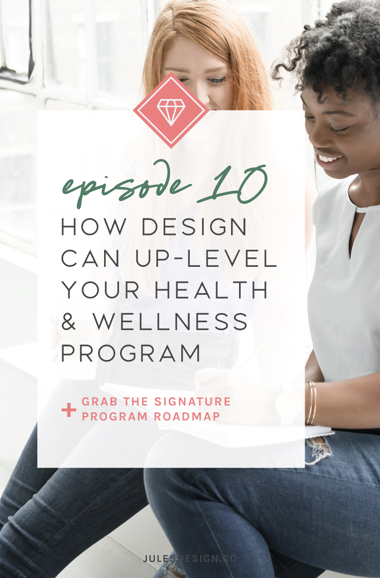 Episode 10 of the Go-To Wellness Pro Podcast. How design can up-level your health & wellness program. I'll share 4 ways that design can improve your 1-many program and make you look like a true professional.