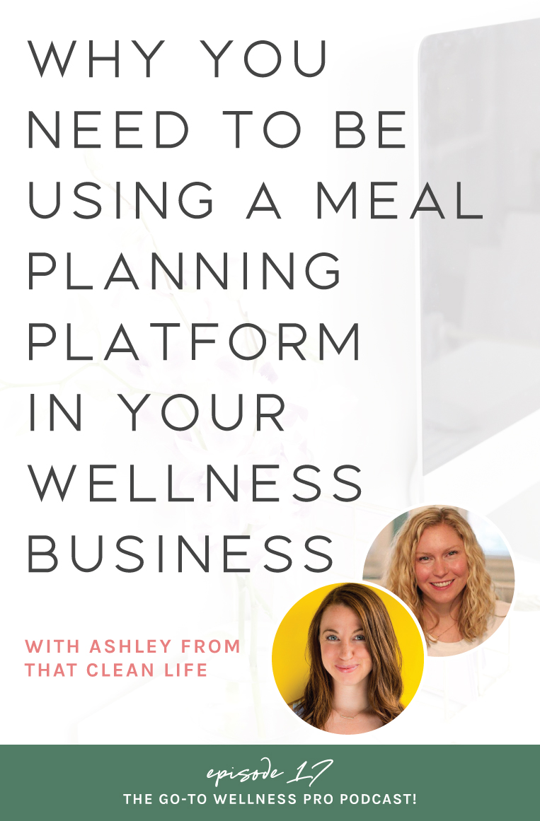Why you need to be using a meal planning platform in your wellness business. Go-To Wellness Pro Podcast interview with Ashley from That Clean Life. Today's episode is a special one because it's my first time interviewing someone on the podcast! I'm chatting with Ashley, from That Clean Life which is an all-in-one personalized nutrition platform for health and wellness pros.