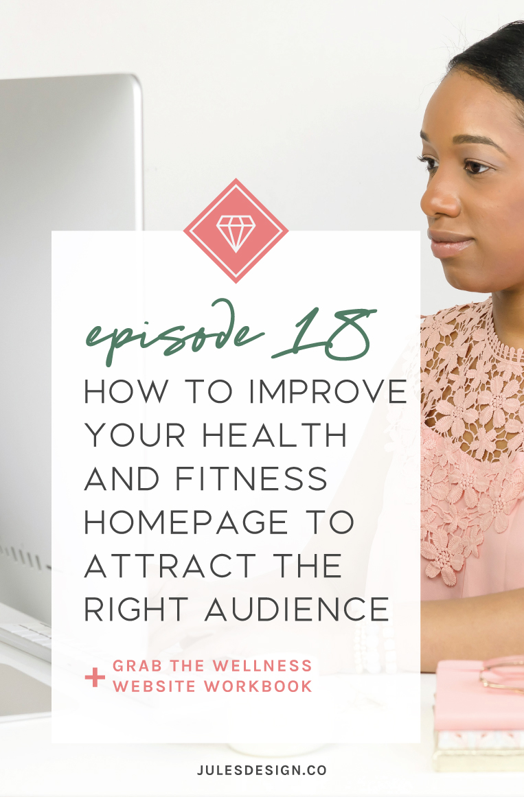 How to improve your health and fitness homepage to attract the right audience. Listen to the go-to wellness pro podcast, episode 18! In today's episode we're talking all about your website's homepage. I'm covering the top 5 things you should have on your homepage to book more of your ideal client and fill-up your schedule.