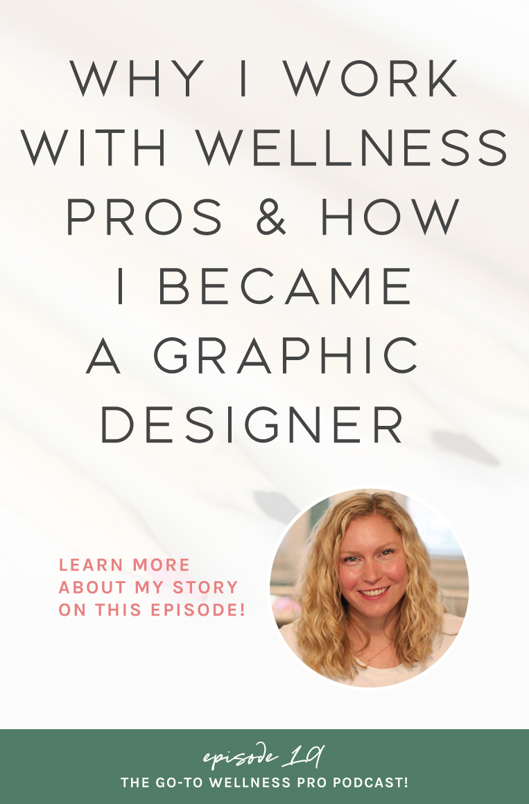 Why I work with wellness pros and how I became a graphic designer. Today on the Go-To Wellness Pro podcast, I'm sharing my story. Let't get to know each other better!