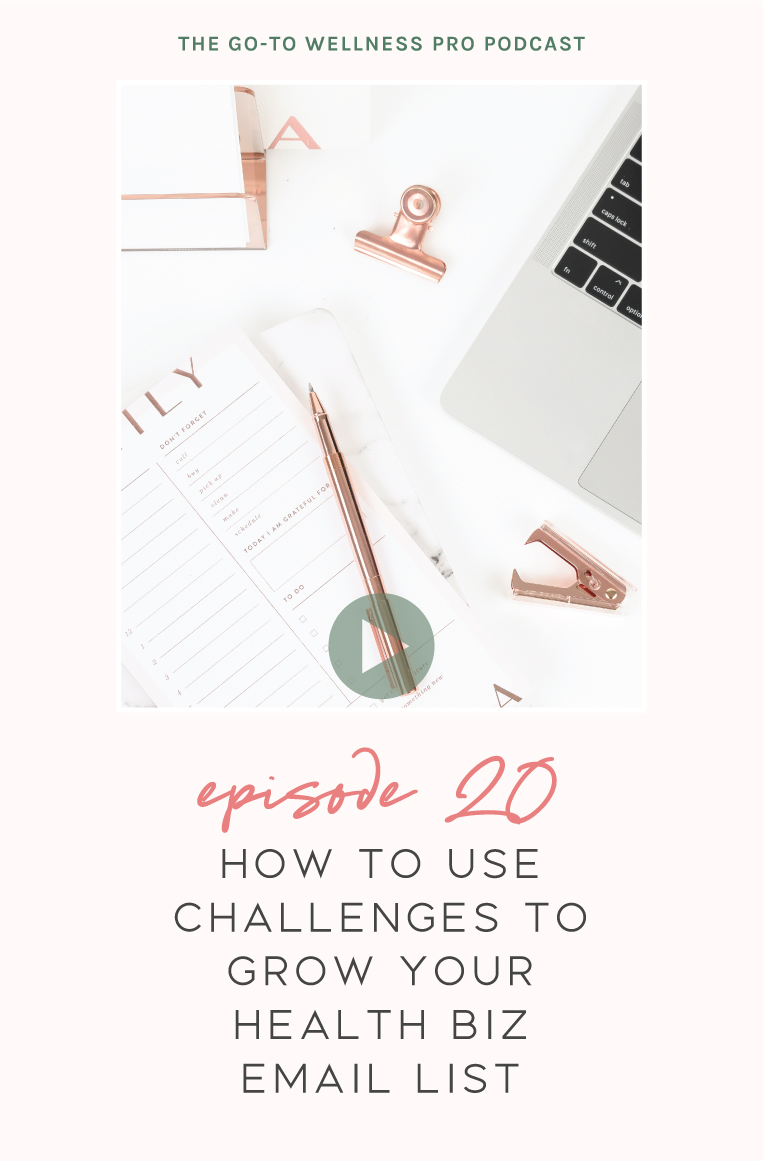 Episode 20 of the Go-To Wellness Pro Podcast. How to use challenges to grow your health biz email list. How to make sure that your challenge solves a specific problem or pain point for your ideal client. Why keeping things simple is the way to go for both you and participating challenge members. How to make your challenge interactive so you can build a personal connection...which, leads to more sales!