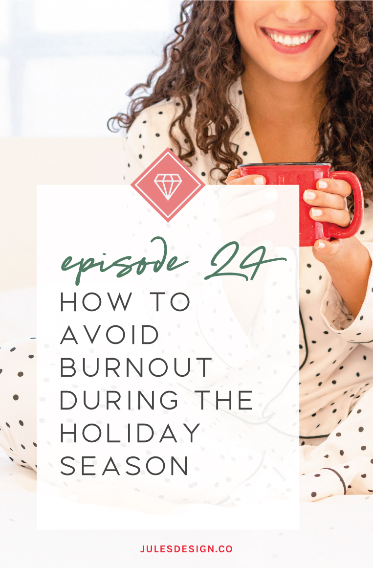 Episode 24: How to avoid burnout during the holiday season. Why the hustle mindset is toxic and how to avoid it during the holidays. My personal experience with burnout and how I changed my story.  How to incorporate more freedom into your business.  My tips & tricks to quickly set boundaries and avoid overwhelm around the holidays. 