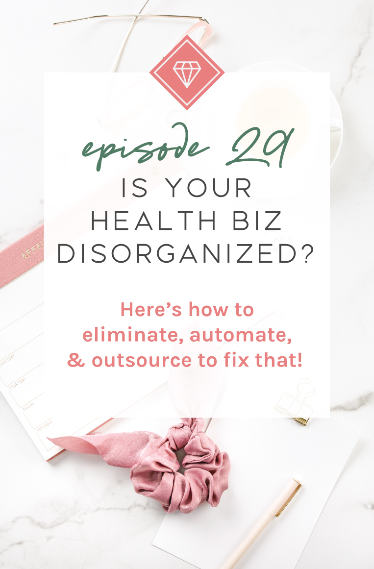 Is your health biz disorganized? Here's how to eliminate, automate, and outsource to fix that! Some of my favorite tools for scheduling and automating within your health, wellness, or fitness business.  How to start outsourcing so you can focus on your zone of genius. 