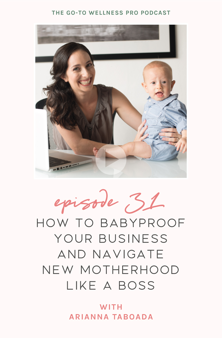 How to Babyproof your Business and Navigate New Motherhood Like a Boss. Speaking with Arianna Taboada on the Go-To Wellness Pro Podcast all about her story behind becoming a maternal health consultant, her own maternity leave, and launching maternity leave planning services for entrepreneurs.