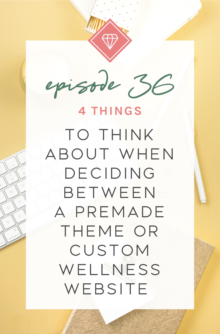 Episode 36: 4 things to think about when deciding between a premade theme or a custom wellness website. It can also be a little confusing when every designer has a different process to make sure that you find the right fit for a custom build. I think it’s important to see what’s out there and choose a designer that specializes in your niche.