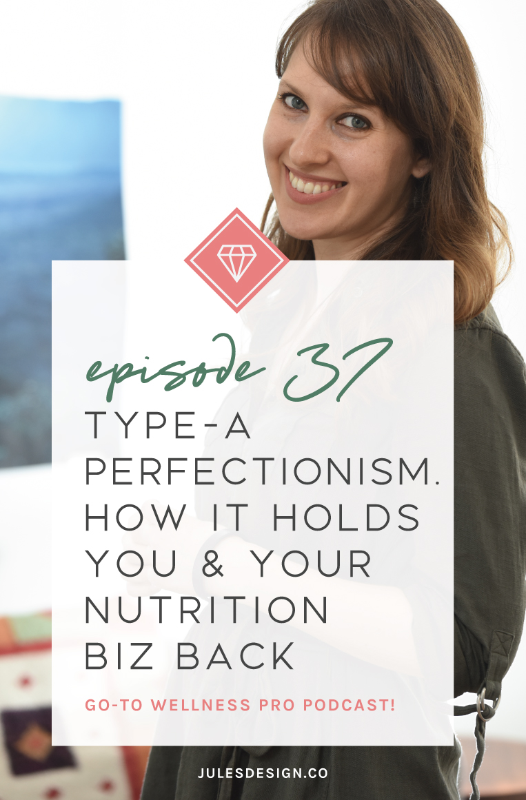 Type-A Perfectionism. How it Holds You & Your Nutrition Business Back. In episode 37, of the Go-To Wellness Pro Podcast, I'm chatting with Jess Serdikoff all about type-A perfectionism and how it may be holding your nutrition business back from growth.