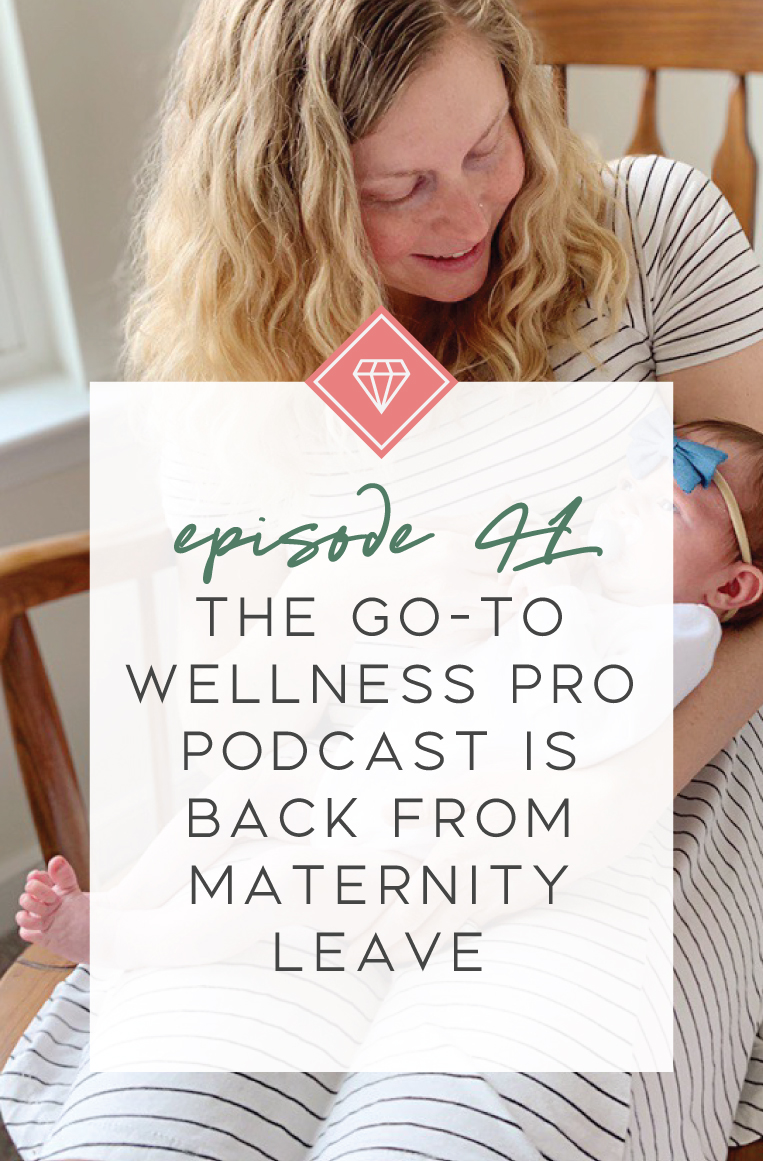Episode 41 of the Go-To Wellness Pro Podcast is Back from Maternity Leave! What to expect from the Go-To Wellness Pro Podcast now that I'm back. If you're a nutritionist, health coach, fitness coach, fitness instructor, holistic practitioner, chiropractor, health professional than this podcast is for you! 