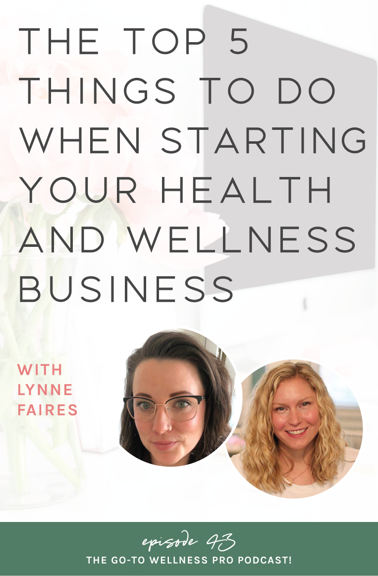 The top 5 things to do when starting your health and wellness business with Lynne Faires. This is episode 43 of the Go-To wellness pro podcast. A podcast on design and tech for nutritionists, health coaches, practitioners, dietitians, personal trainers, yoga teachers, health professionals.  Why you shouldn't wait any longer to get started on social. Plus where to show up and how to get started. Do you really need a website when just getting starting? And, what kind of website is best for beginners.