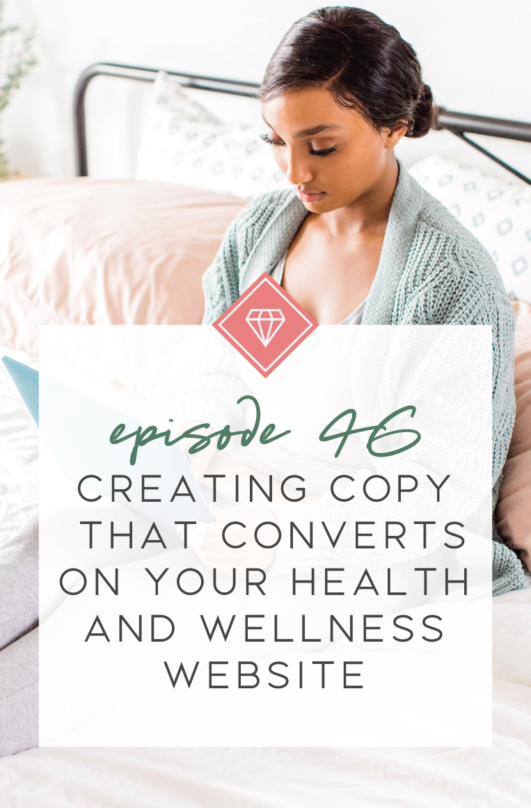Episode 46 Creating copy that converts on your health and wellness website. As a designer, I can make your website beautiful. These design elements will help to build a connection with your niche, make you look professional, and position you as a go-to expert. But design alone isn’t the full piece of the puzzle when it comes to your website. Your website copy is that missing piece of the puzzle. So let's jump into what you'll learn on this episode!