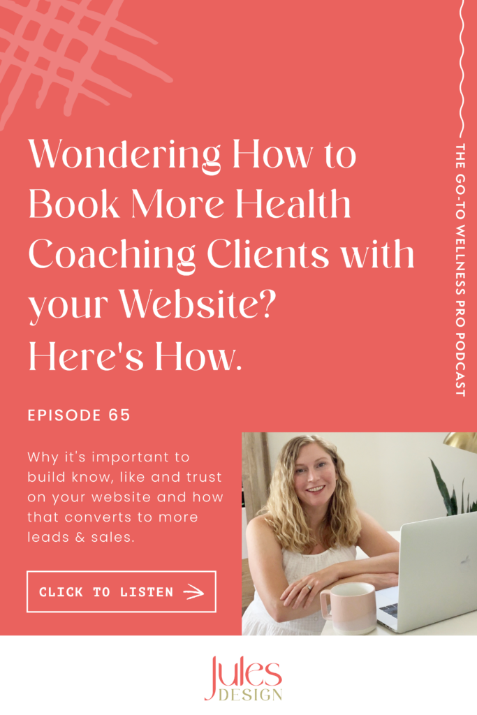 Wondering how to book more health coaching clients with your website? Here's how! 

In episode 65 of the Go-To Wellness Pro Podcast I cover why it's important to build know, like and trust on your website and how that converts to more leads and sales. 

Your future clients don’t build connections and trust with faceless brands. Especially when we are talking about the very specific niche of health & wellness…which we are on this podcast. 