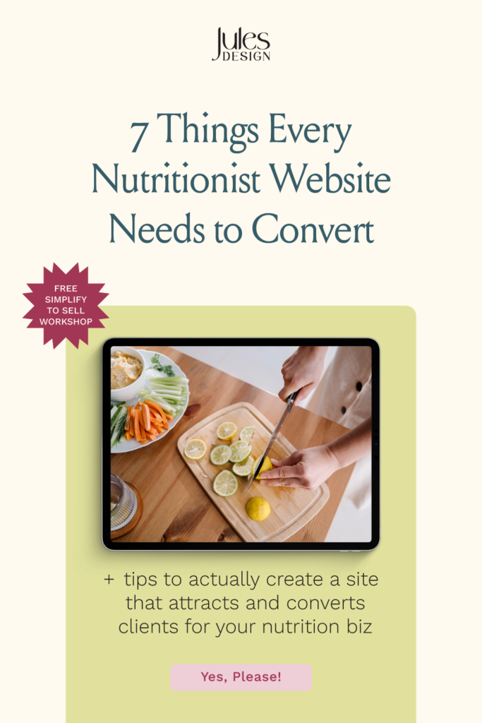 7 things every nutritionist website needs to convert and tips to actually create a site that attracts the right clients for your nutrition and dietitian practice. 